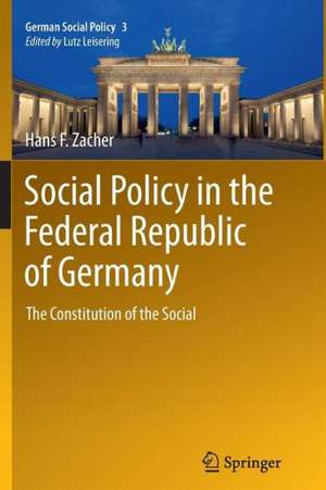 Social Policy in the Federal Republic of Germany: The Constitution of the Social de Hans F. Zacher