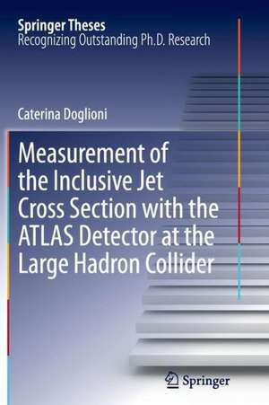 Measurement of the Inclusive Jet Cross Section with the ATLAS Detector at the Large Hadron Collider de Caterina Doglioni