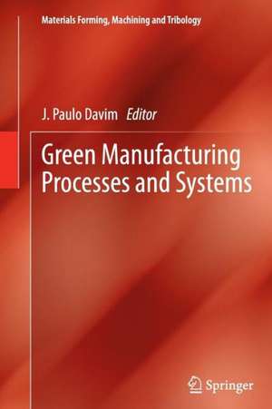 Green Manufacturing Processes and Systems de Paulo Davim J