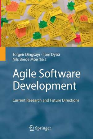 Agile Software Development: Current Research and Future Directions de Torgeir Dingsøyr