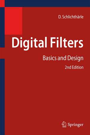 Digital Filters: Basics and Design de Dietrich Schlichthärle