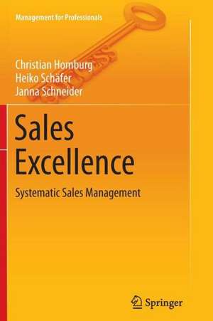 Sales Excellence: Systematic Sales Management de Christian Homburg