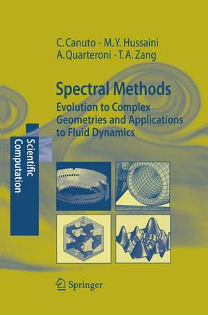 Spectral Methods: Evolution to Complex Geometries and Applications to Fluid Dynamics de Claudio Canuto