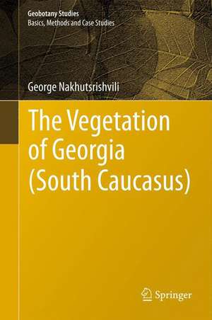 The Vegetation of Georgia (South Caucasus) de George Nakhutsrishvili