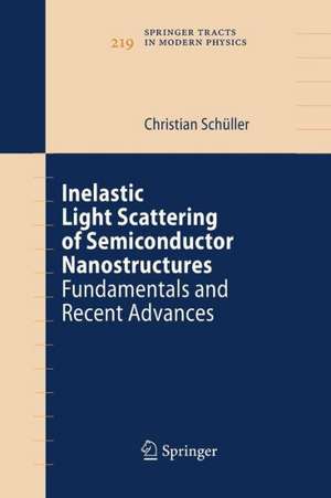 Inelastic Light Scattering of Semiconductor Nanostructures: Fundamentals and Recent Advances de Christian Schüller