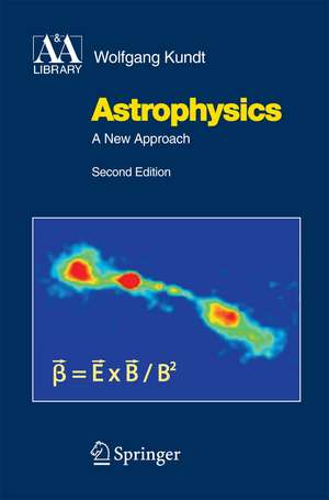 Astrophysics: A New Approach de Wolfgang Kundt