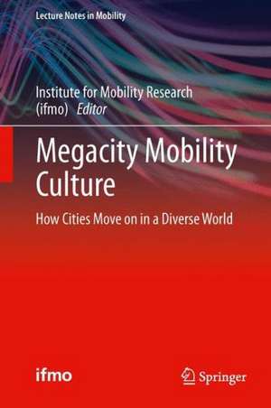 Megacity Mobility Culture: How Cities Move on in a Diverse World de BMW Group