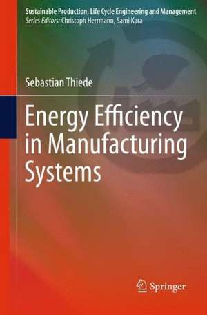 Energy Efficiency in Manufacturing Systems de Sebastian Thiede