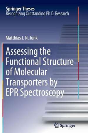 Assessing the Functional Structure of Molecular Transporters by EPR Spectroscopy de Matthias J. N. Junk