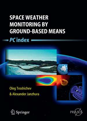 Space Weather Monitoring by Ground-Based Means: PC Index de Oleg Troshichev