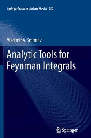 Analytic Tools for Feynman Integrals de Vladimir A. Smirnov
