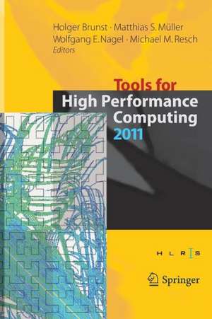 Tools for High Performance Computing 2011: Proceedings of the 5th International Workshop on Parallel Tools for High Performance Computing, September 2011, ZIH, Dresden de Holger Brunst