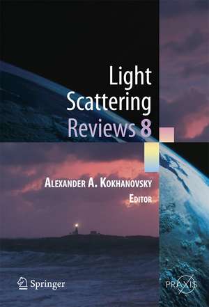 Light Scattering Reviews 8: Radiative transfer and light scattering de Alexander A. Kokhanovsky