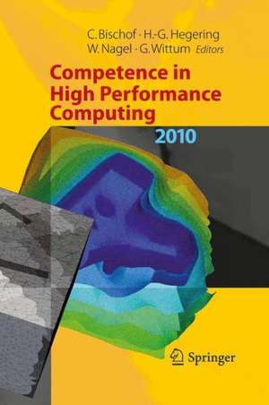 Competence in High Performance Computing 2010: Proceedings of an International Conference on Competence in High Performance Computing, June 2010, Schloss Schwetzingen, Germany de Christian Bischof