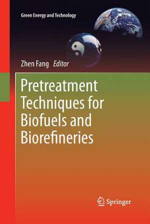 Pretreatment Techniques for Biofuels and Biorefineries de Zhen Fang