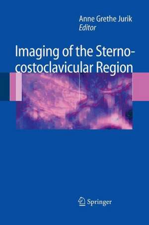 Imaging of the Sternocostoclavicular Region de Anne Grethe Jurik