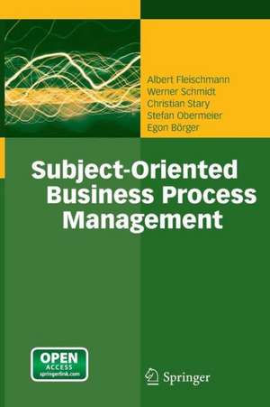 Subject-Oriented Business Process Management de Albert Fleischmann