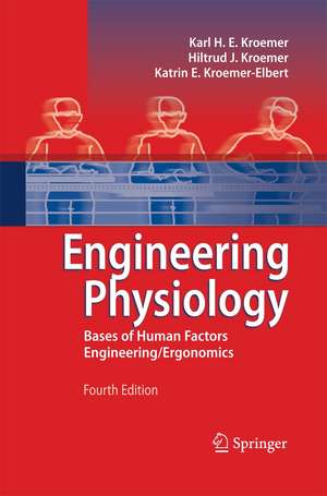 Engineering Physiology: Bases of Human Factors Engineering/ Ergonomics de Karl H. E. Kroemer