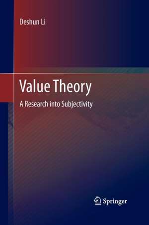 Value Theory: A Research into Subjectivity de Deshun Li