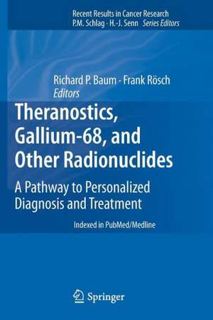 Theranostics, Gallium-68, and Other Radionuclides: A Pathway to Personalized Diagnosis and Treatment de Richard P. Baum