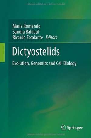 Dictyostelids: Evolution, Genomics and Cell Biology de Maria Romeralo