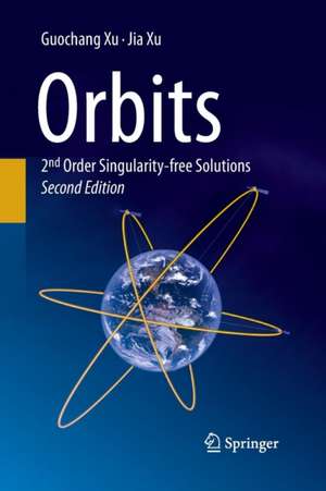 Orbits: 2nd Order Singularity-free Solutions de Guochang Xu