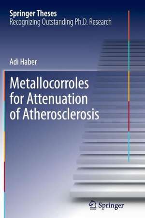 Metallocorroles for Attenuation of Atherosclerosis de Adi Haber