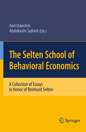 The Selten School of Behavioral Economics: A Collection of Essays in Honor of Reinhard Selten de Axel Ockenfels