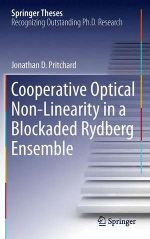 Cooperative Optical Non-Linearity in a Blockaded Rydberg Ensemble de Jonathan D. Pritchard