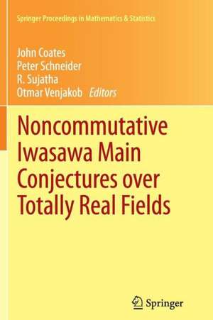 Noncommutative Iwasawa Main Conjectures over Totally Real Fields: Münster, April 2011 de John Coates