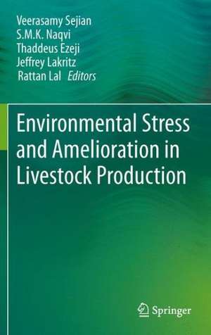 Environmental Stress and Amelioration in Livestock Production de Veerasamy Sejian