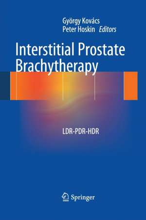 Interstitial Prostate Brachytherapy: LDR-PDR-HDR de György Kovács