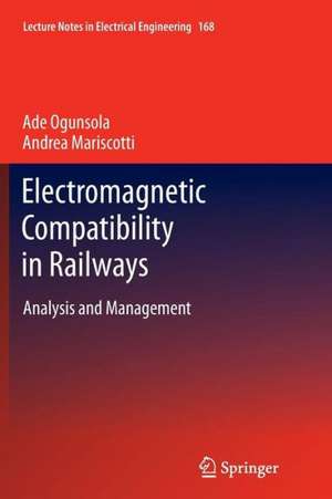 Electromagnetic Compatibility in Railways: Analysis and Management de Ade Ogunsola