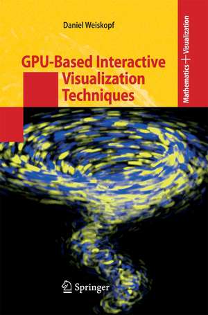 GPU-Based Interactive Visualization Techniques de Daniel Weiskopf