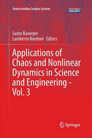 Applications of Chaos and Nonlinear Dynamics in Science and Engineering - Vol. 3 de Santo Banerjee