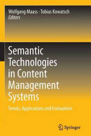 Semantic Technologies in Content Management Systems: Trends, Applications and Evaluations de Wolfgang Maass