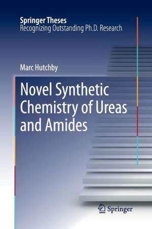 Novel Synthetic Chemistry of Ureas and Amides de Marc Hutchby