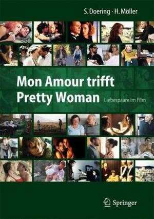 Mon Amour trifft Pretty Woman: Liebespaare im Film de Stephan Doering