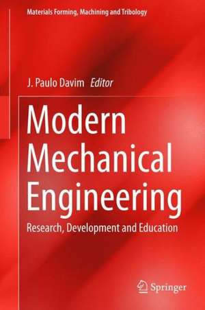 Modern Mechanical Engineering: Research, Development and Education de J. Paulo Davim