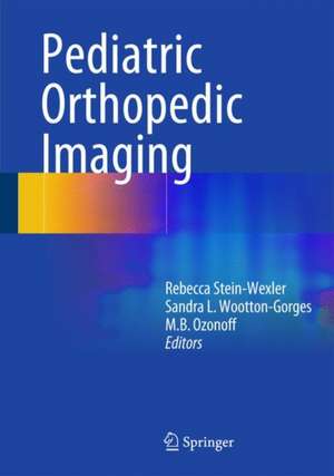 Pediatric Orthopedic Imaging de Rebecca Stein-Wexler