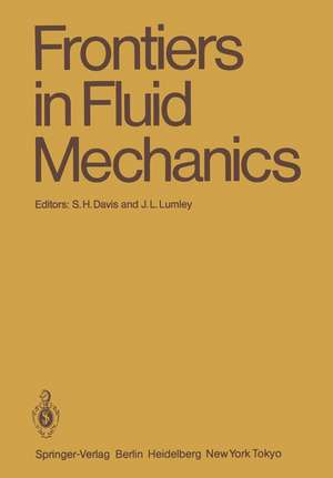 Frontiers in Fluid Mechanics: A Collection of Research Papers Written in Commemoration of the 65th Birthday of Stanley Corrsin de Stephen H. Davis