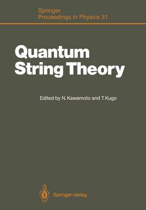 Quantum String Theory: Proceedings of the Second Yukawa Memorial Symposium, Nishinomiya, Japan, October 23–24, 1987 de Noboru Kawamoto