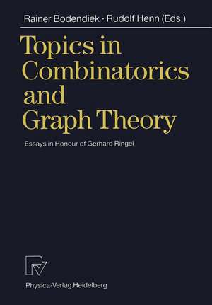 Topics in Combinatorics and Graph Theory: Essays in Honour of Gerhard Ringel de Rainer Bodendiek