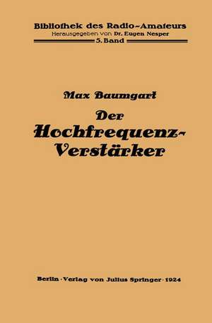 Der Hochfrequenz -Verstärker: Ein Leitfaden für Radio-Techniker de Max Baumgart