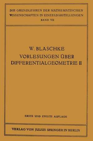 Vorlesungen über Differentialgeometrie und geometrische Grundlagen von Einsteins Relativitätstheorie II: Affine Differentialgeometrie de Wilhelm Blaschke