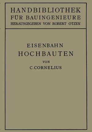 Eisenbahn-Hochbauten: II. Teil. Eisenbahnwesen de Carl Cornelius