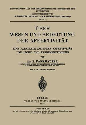 Über Wesen und Bedeutung der Affektivität: Eine Parallele Zwischen Affektivität und Licht- und Farbenempfindung de E. Fankhauser