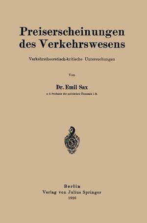 Preiserscheinungen des Verkehrswesens: Verkehrstheoretisch-kritische Untersuchungen de Emil Sax