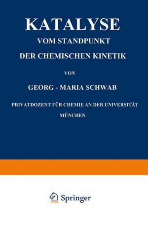 Katalyse vom Standpunkt der Chemischen Kinetik de Georg-Maria Schwab