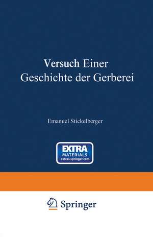 Versuch einer Geschichte der Gerberei de Emanuel Stickelberger